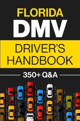 Florida DMV Driver's Handbook: Practice for the Florida Permit Test with 350+ Driving Questions and Answers - Discover Prep - cover