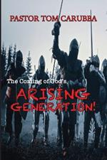 The Coming of God's Arising Generation!