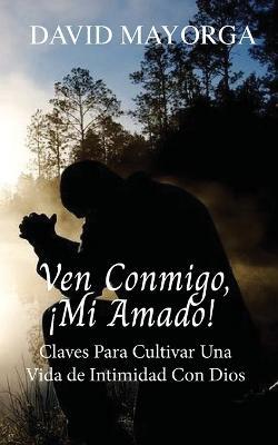 Ven Conmigo, !Mi Amado! - David Mayorga - cover