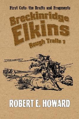 Breckinridge Elkins Rough Trails 1 - Robert E Howard - cover