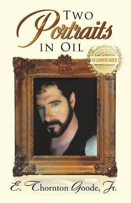Two Portraits in Oil - E Thornton Goode - cover