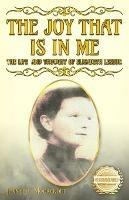 The Joy That Is In Me: The Life and Thought of Elisabeth Leseur