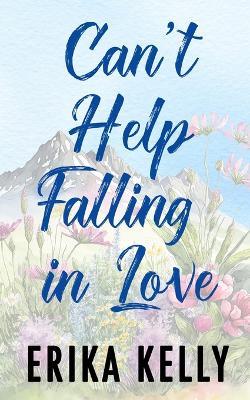 Can't Help Falling In Love (Alternate Special Edition Cover) - Erika Kelly - cover