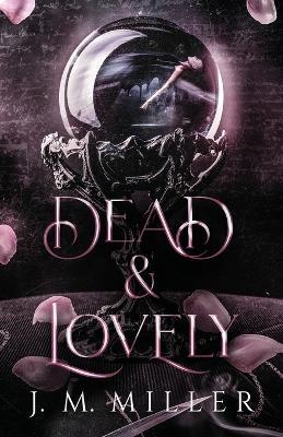 Dead & Lovely - J M Miller - cover
