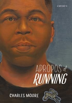 Apropos of Running - Charles Moore - cover