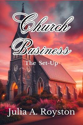 Church Business: The Setup - Kadance Royal - cover
