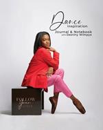 Dance Inspiration: Journal & Notebook with Destiny Wimpye