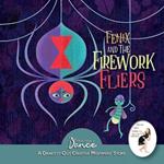 Fenix and the Firework Fliers: A Dance-It-Out Creative Movement Story