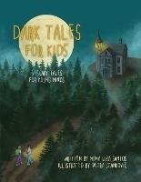 Dark Tales for Kids: 6 Scary Tales for Young Minds - Mona Liza Santos - cover
