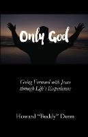 Only God - Howard Buddy Dunn - cover
