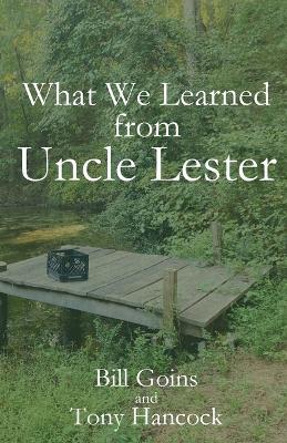 What We Learned from Uncle Lester - Bill Goins,Tony Hancock - cover