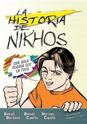 El historia de Nikhos Softcover Story of Nikhos - Daniel Dardano,Daniel Cipolla,Hernán Cipolla - cover