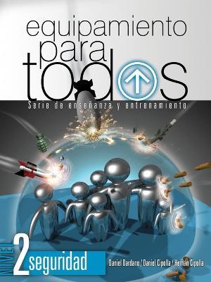 Equipamiento Para Todos - Nivel 2 Seguridad: Serie de Enseñanza Y Entrenamiento - Daniel Dardano,Daniel Cipolla - cover
