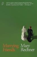 Marrying Friends - Mary Rechner - cover