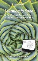 Learning to Code - An Invitation to Computer Science Through the Art and Patterns of Nature (Lynx Edition) - David D Thornburg - cover