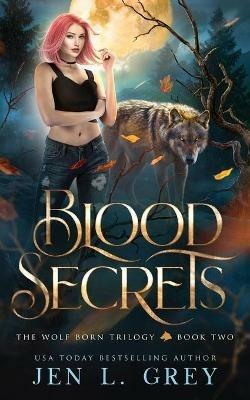 Blood Secrets - Jen L Grey - cover