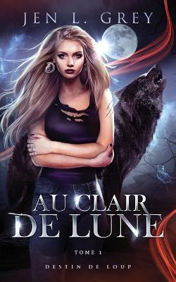 Au clair de lune - Jen L Grey - cover
