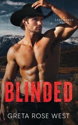Blinded: A Cade Ranch Novel - Greta Rose West - cover