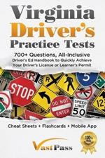 Virginia Driver's Practice Tests: 700+ Questions, All-Inclusive Driver's Ed Handbook to Quickly achieve your Driver's License or Learner's Permit (Cheat Sheets + Digital Flashcards + Mobile App)