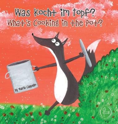 Was kocht im topf? What's cooking in the pot? Ediz. tedesca e inglese - Maria Cappello - copertina