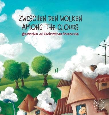 Zwischen den wolken. Among the clouds. Ediz. tedesca e inglese - Arianna Usai - copertina