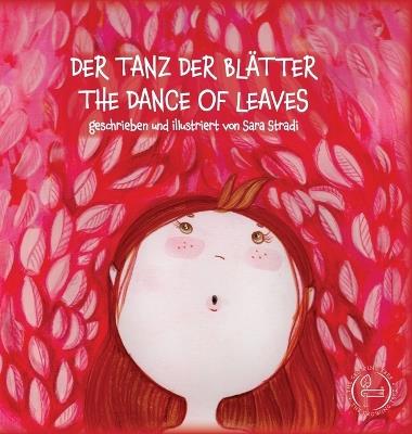 Der tanz der blatter. The dance of leaves. Ediz. tedesca e inglese - Sara Stradi - copertina