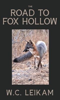 The Road to Fox Hollow - WC Leikam - cover