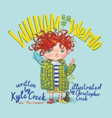 William Is a Weirdo - Kyle "The Captain" Creek - cover