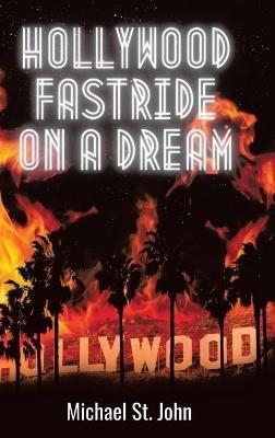 Hollywood Fastride on a Dream - Michael St John - cover