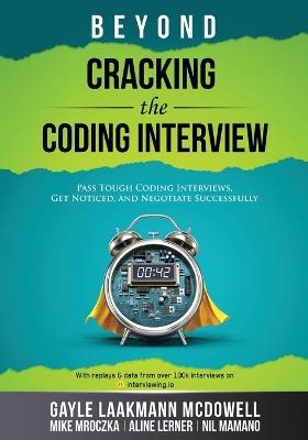 Beyond Cracking the Coding Interview - Gayle Laakmann Mcdowell,Mike Mroczka,Aline Lerner - cover