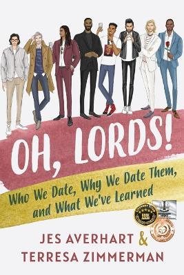 Oh, Lords!: Who We Date, Why We Date Them, and What We've Learned - Jes Averhart - cover