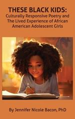 These Black Kids: Culturally Responsive Poetry and the Lived Experience of African American Adolescent Girls