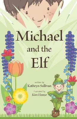Michael and The Elf - Kathryn Ann Sullivan - cover