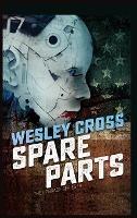 Spare Parts - Wesley Cross - cover