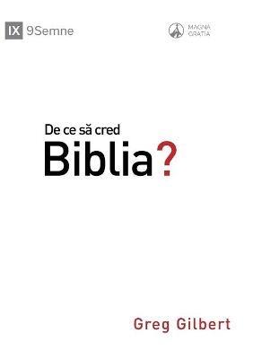 De ce sa cred Biblia? (Why Trust the Bible?) (Romanian) - Greg Gilbert - cover