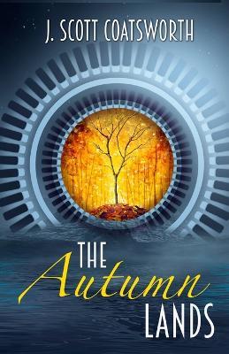 The Autumn Lands - J Scott Coatsworth - cover