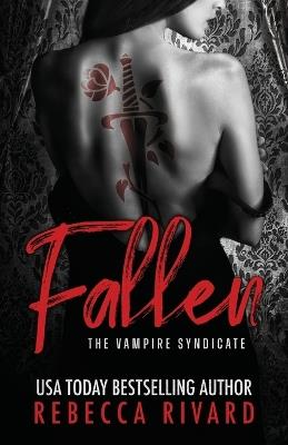 Fallen: A Vampire Syndicate Romance - Rebecca Rivard - cover
