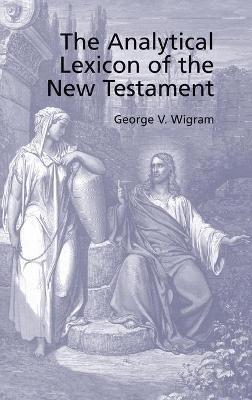 Analytical Greek Lexicon of the New Testament - George V Wigram - cover