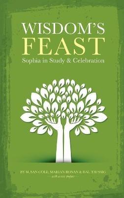 Wisdom's Feast: Sophia in Study and Celebration - Susan Cole,Marian Ronan,Hal Taussig - cover