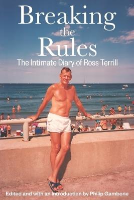 Breaking the Rules: The Intimate Diary of Ross Terrill - Ross Terrill - cover