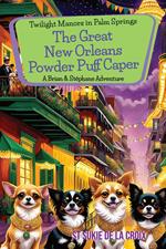 Twilight Manors in Palm Springs: The Great New Orleans Powder Puff Caper