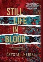 Still Life in Blood: A Delaware State Police Homicide Unit Mystery