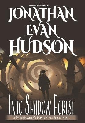 Into Shadow Forest - Jonathan Evan Hudson - cover