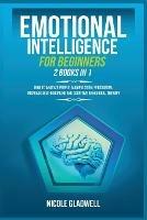 Emotional Intelligence for Beginners: 2 Books in 1: How to Analyze People, Manipulation, Persuasion, Increase Self-Discipline and Cognitive Behavioral Therapy - Nicole Gladwell - cover