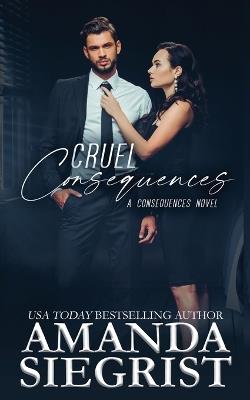 Cruel Consequences - Amanda Siegrist - cover