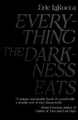 Everything the Darkness Eats - Eric LaRocca - cover