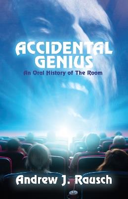 Accidental Genius: An Oral History of The Room - cover