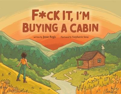 F*Ck it, I'm Buying a Cabin - Jesse Regis - cover