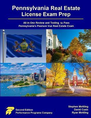 Pennsylvania Real Estate License Exam Prep: All-in-One Review and Testing to Pass Pennsylvania's Pearson Vue Real Estate Exam - Stephen Mettling,David Cusic,Ryan Mettling - cover