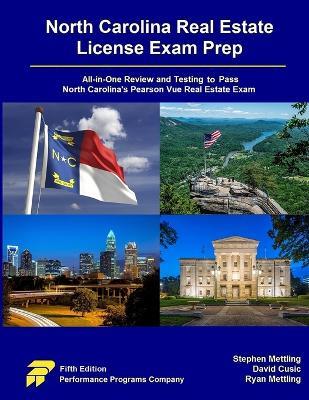 North Carolina Real Estate License Exam Prep: All-in-One Review and Testing to Pass North Carolina's Pearson Vue Real Estate Exam - Stephen Mettling,David Cusic,Ryan Mettling - cover